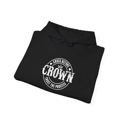 Cross Before Crown, Trust the Process Hoodie