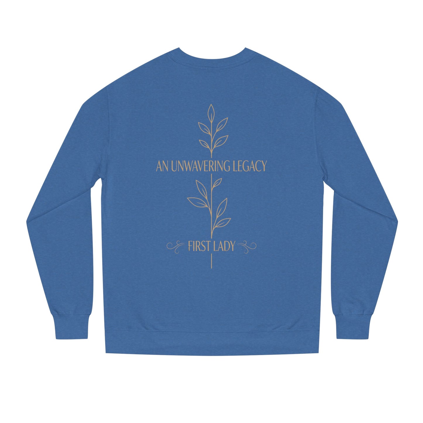 An Unwavering Legacy First Lady Sweatshirt