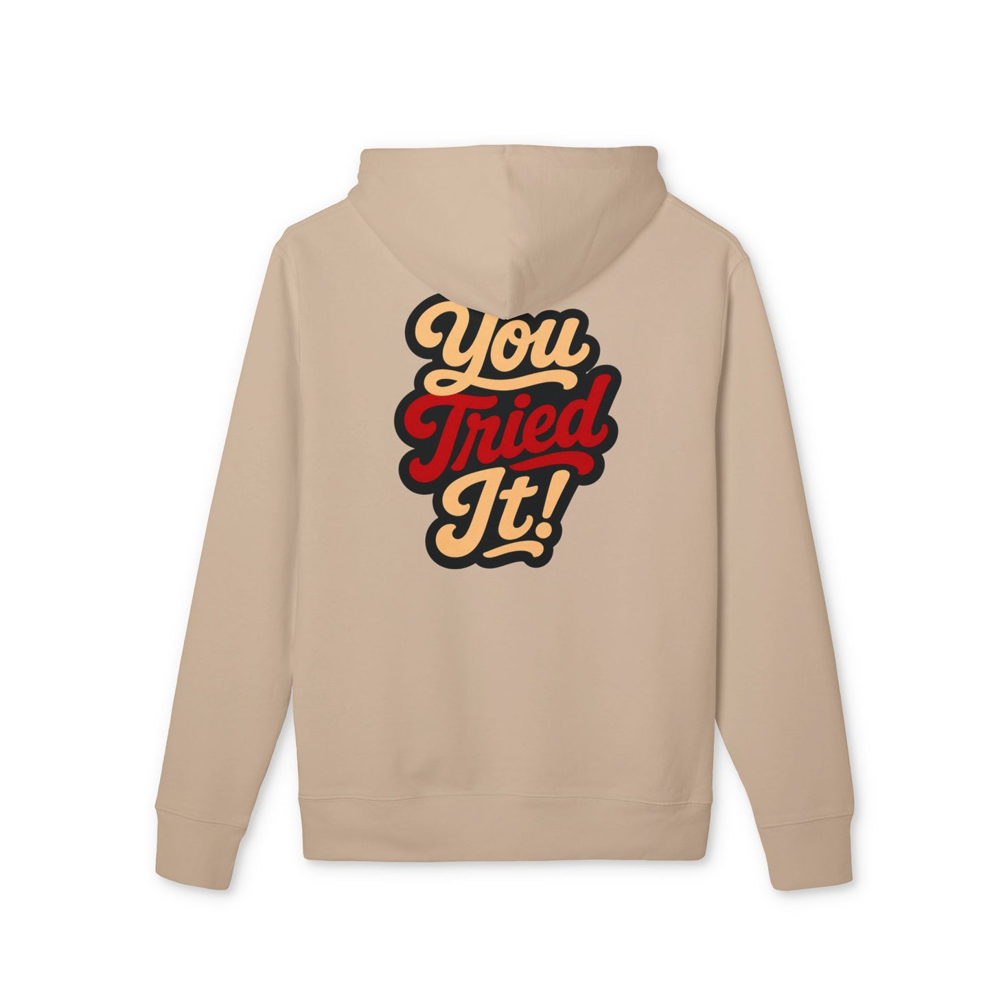 You Tried It! Hoodie — Retro Script Graphic Pullover