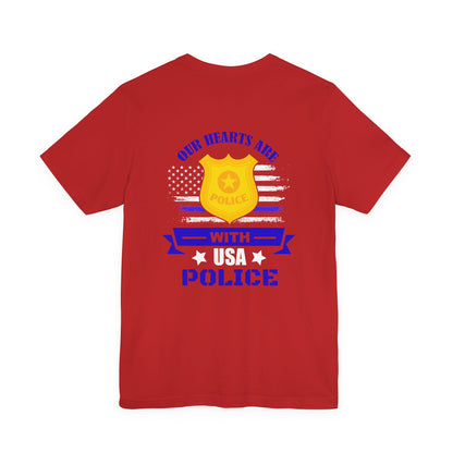 Patriotic "Our Hearts Are With USA Police" Tee — Support Law Enforcement Shirt