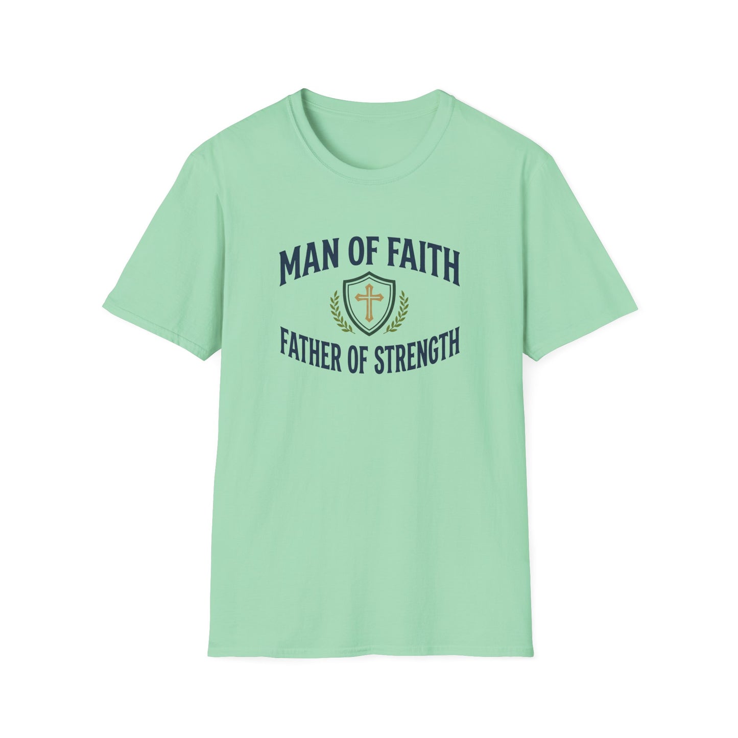 Man of Faith, Father of Strength T-Shirt