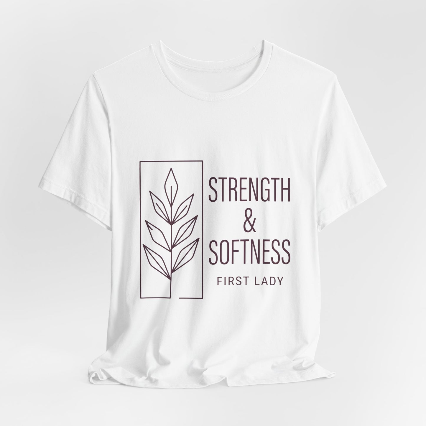 Strength & Softness Tee — First Lady Inspirational Graphic T-Shirt