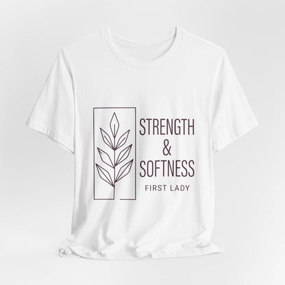 Strength & Softness Tee — First Lady Inspirational Graphic T-Shirt