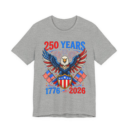 250 Years 1776–2026 Eagle Patriotic T-Shirt — American Bicentennial Celebration Tee