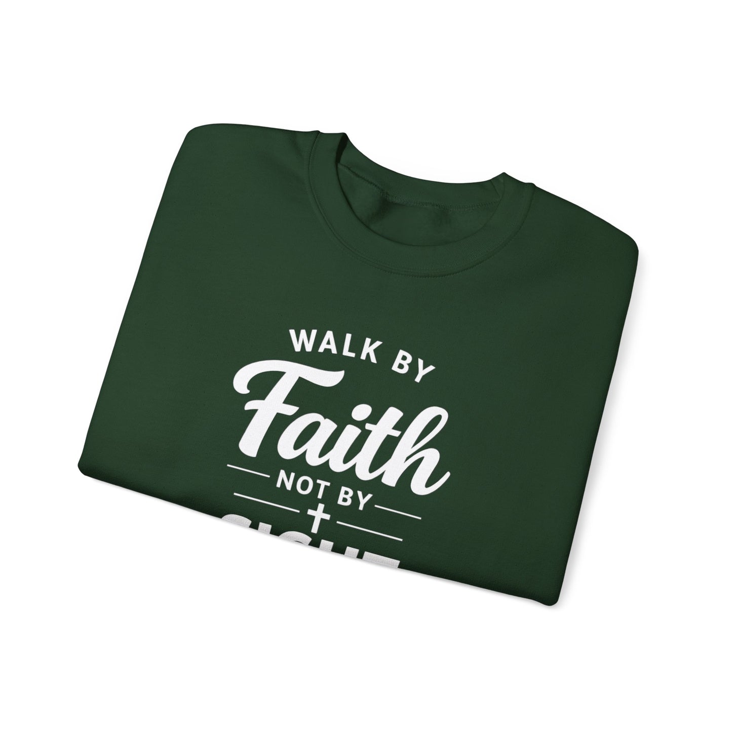 "Walk by Faith Not by Sight"  Crewneck Sweatshirt
