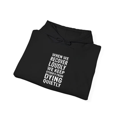 “When We Recover Loudly We Keep Dying Quietly” Hoodie