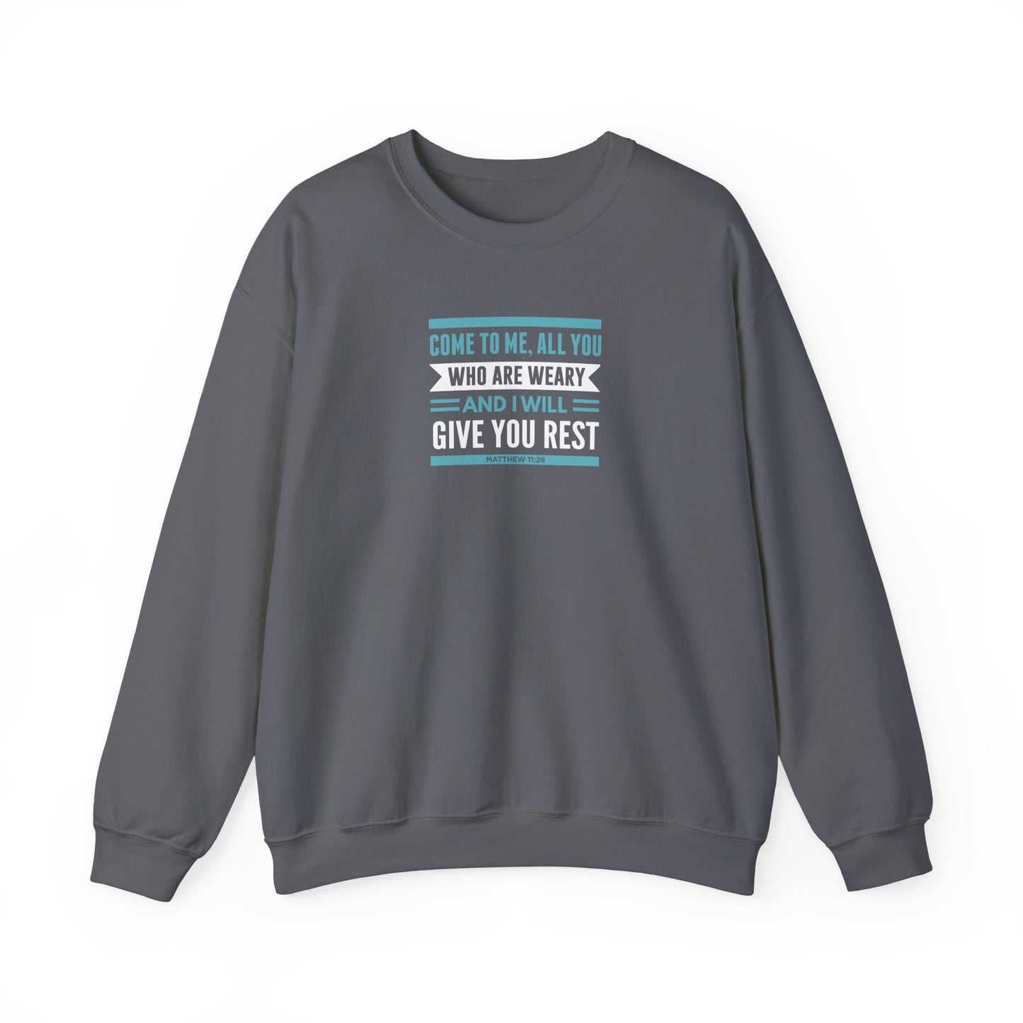 Come to Me, All You WHO Are Weary and I Will Give You REST Sweatshirt