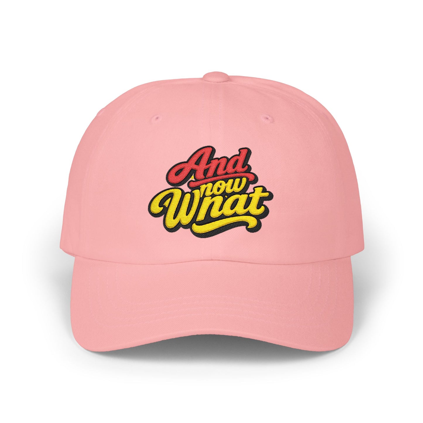 Dad Cap — 'And Now What' Retro Script Embroidered Baseball Hat