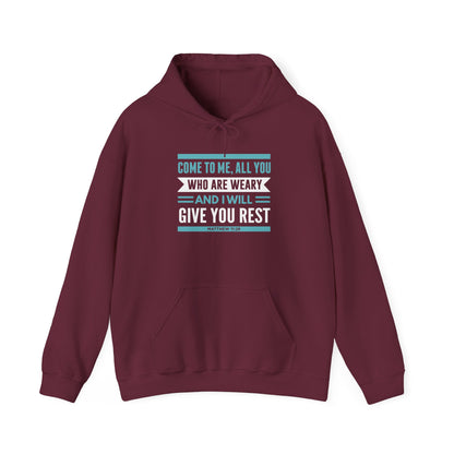 Come to Me, All You WHO Are Weary and I Will Give You REST Hoodie