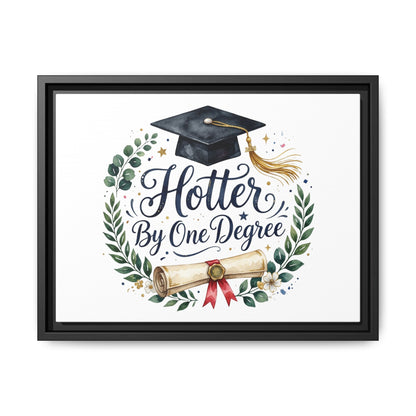 Framed Matte Canvas — "Hotter By One Degree" Graduation Wall Art