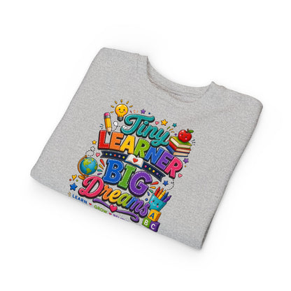 Toddler Sweatshirt — "Tiny Learner Big Dreams" Cute Back-to-School Kids Pullover