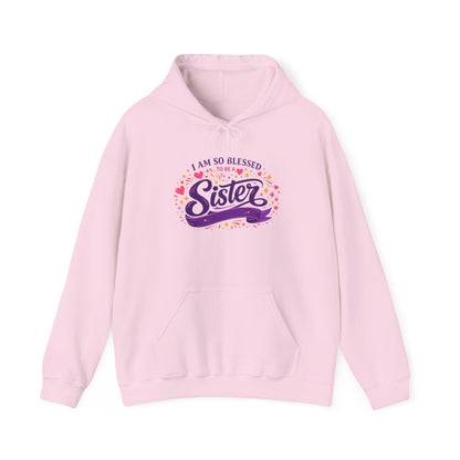 I Am So Blessed Sister Hoodie