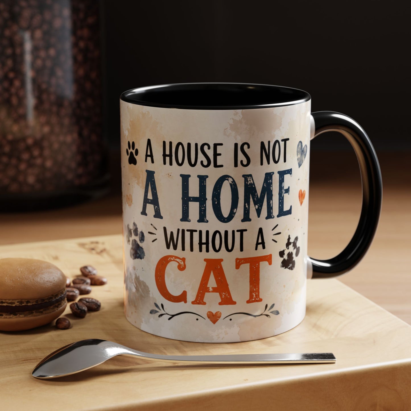 Cat Lover Coffee Mug — “A House Is Not A Home Without A Cat” Accent Mug (11/15oz)