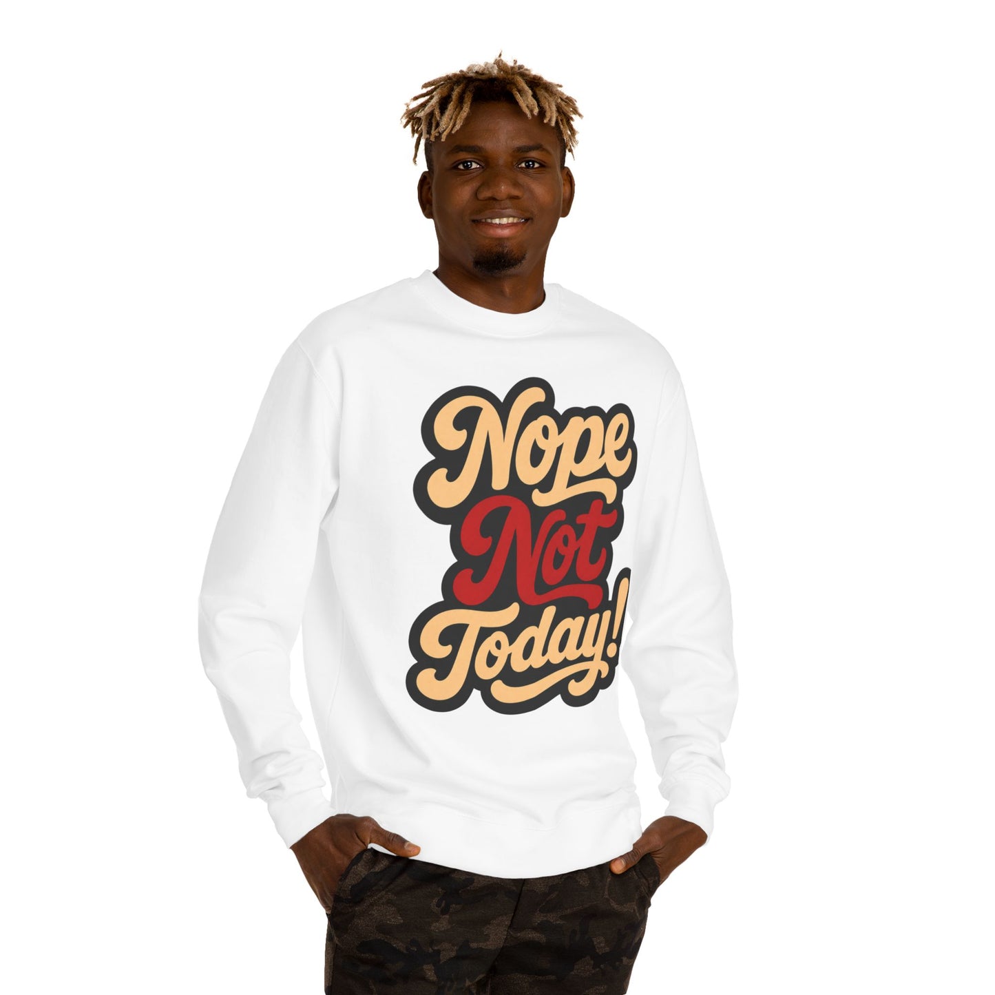 Nope Not Today Sweatshirt — Retro Script Cozy Crewneck
