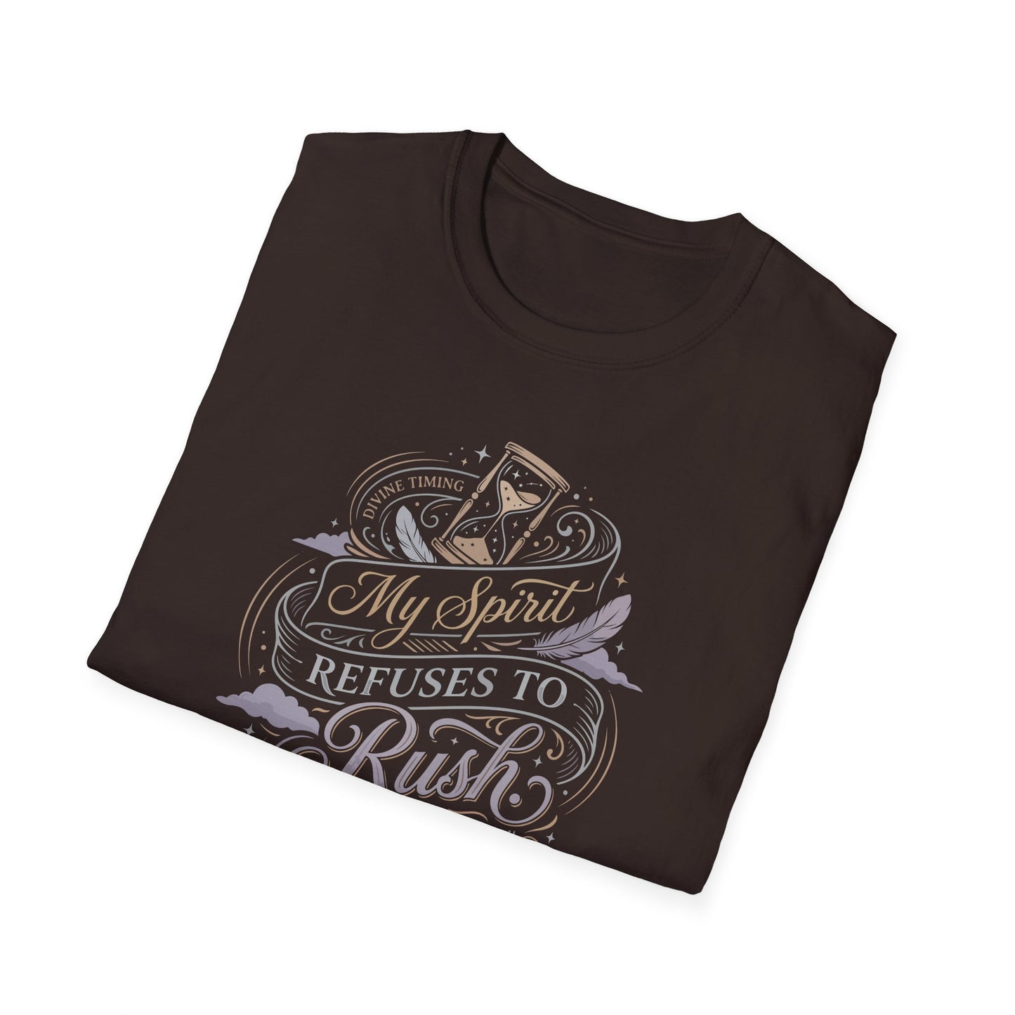 My Spirit Refuses to Rush T-Shirt
