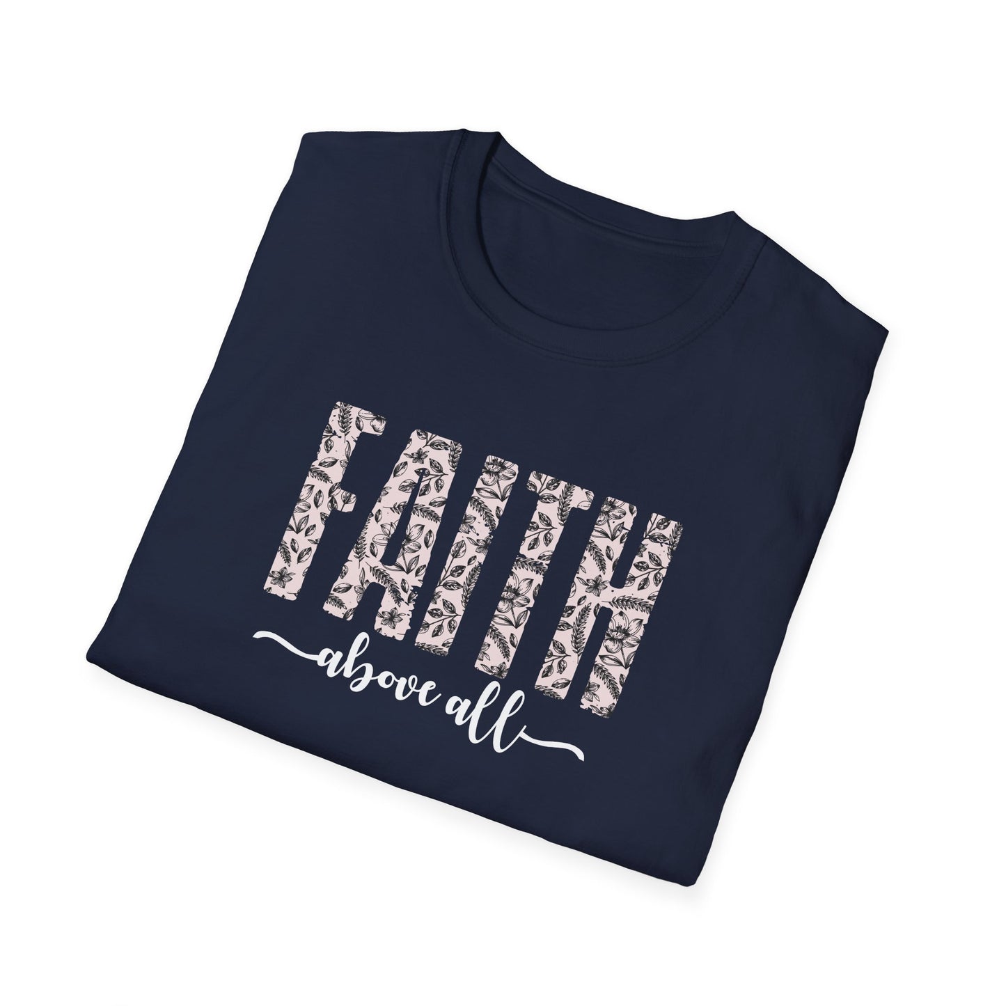 Faith Above All T-Shirt