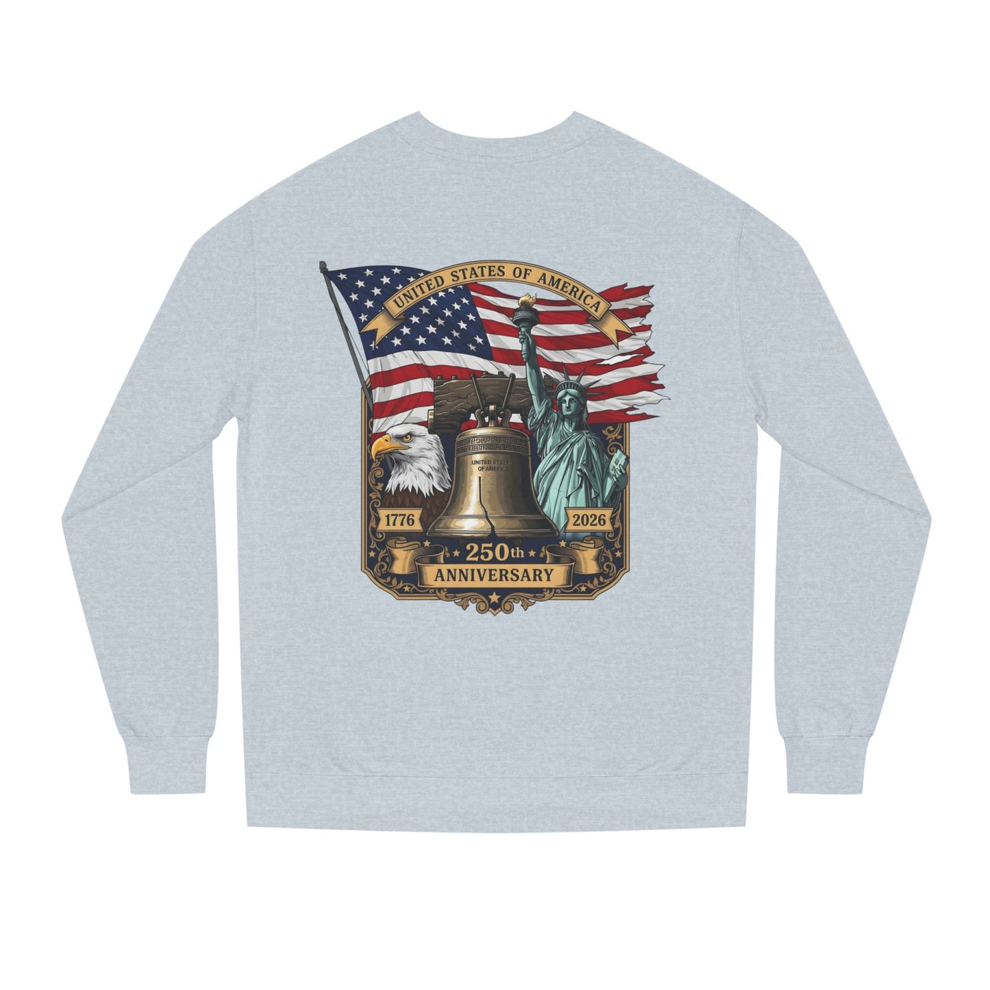 Liberty 250th Anniversary Sweatshirt — USA Flag, Statue of Liberty & Liberty Bell Design