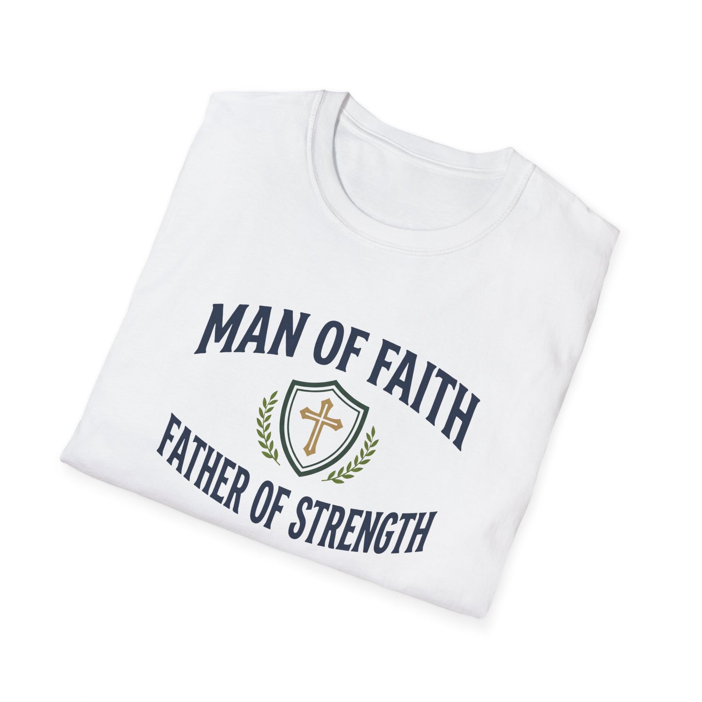 Man of Faith, Father of Strength T-Shirt