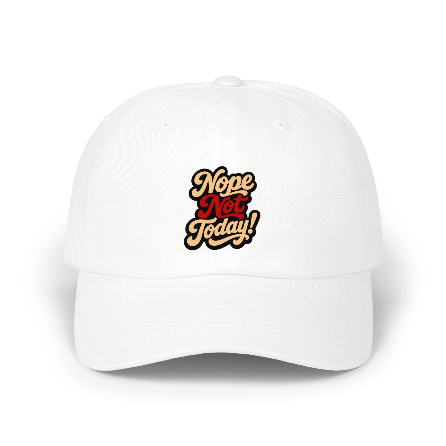 Classic Dad Cap – "Nope Not Today!" Embroidered Casual Baseball Hat