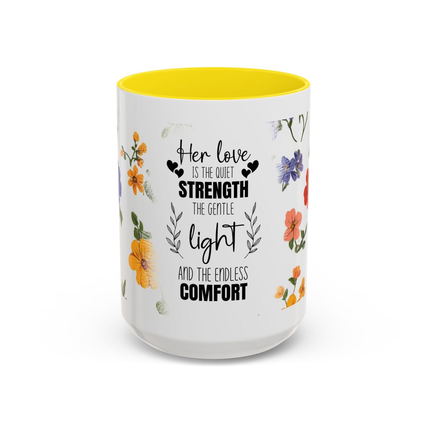 Floral "Her Love Is the Quiet Strength" Accent Coffee Mug — Inspirational Mother's Day Gift