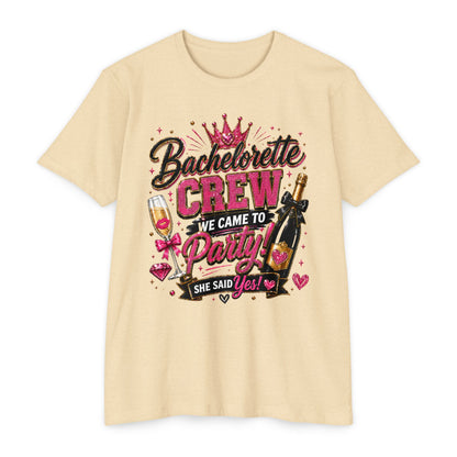 Bachelorette Crew T-Shirt - "We Came to Party! She Said Yes" Bridal Party Tee