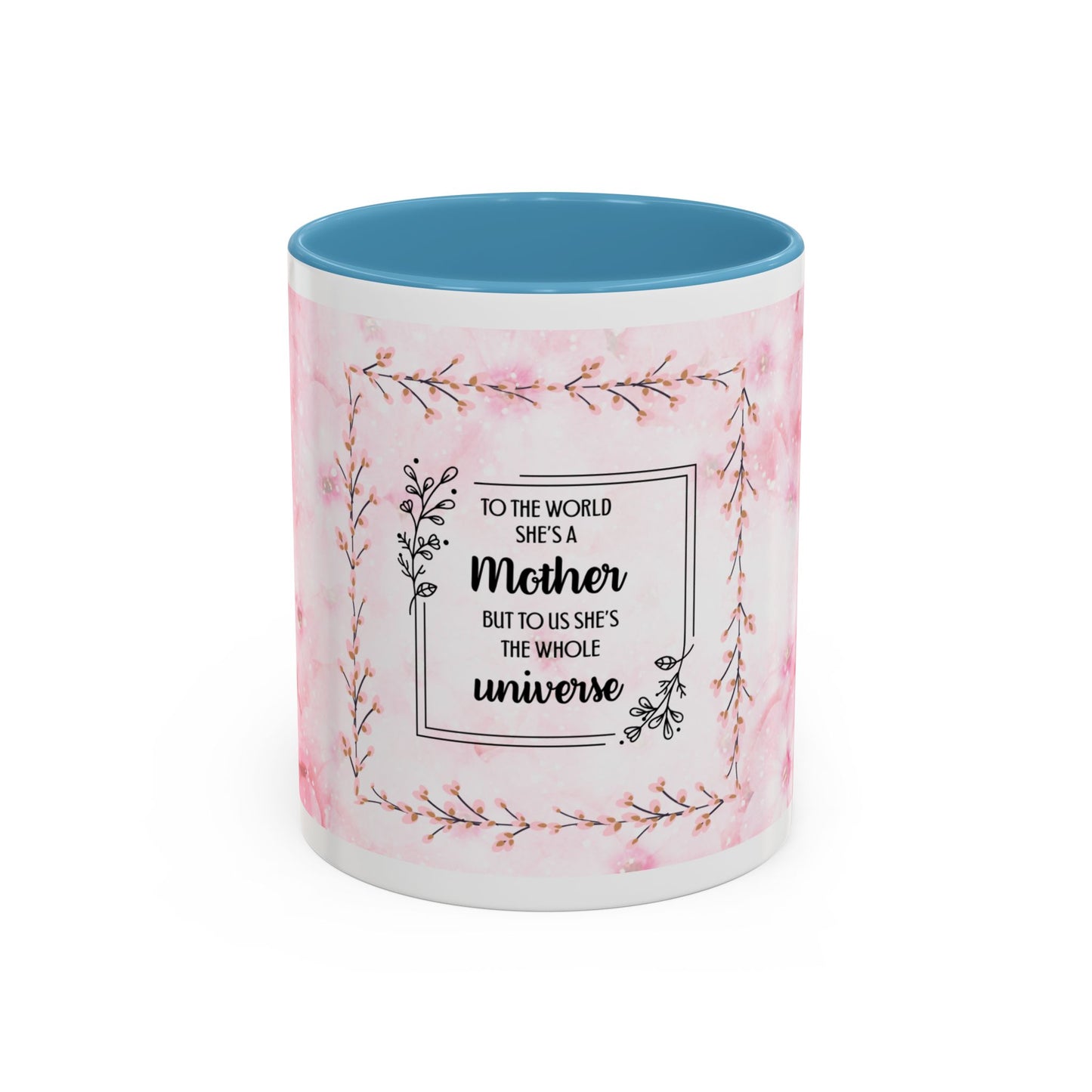 Mother Is My Universe Pink Floral Accent Coffee Mug — 11/15oz