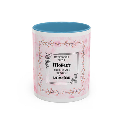 Mother Is My Universe Pink Floral Accent Coffee Mug — 11/15oz