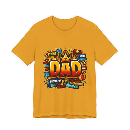 Dad Comic Crown T-Shirt — 'DAD' Bold Graphic with Loving, Brave, Hardworking Tributes (Father's Day Gift)