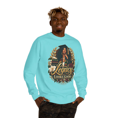 Legacy Looks Good On Me Sweatshirt