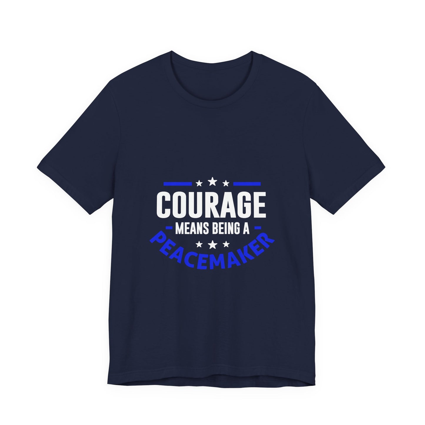 Peacemaker Courage Tee — "Courage Means Being a Peacemaker" Graphic T-Shirt