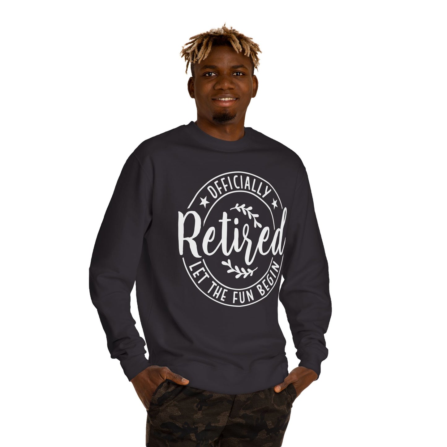 Retired Crewneck Sweatshirt - "Officially Retired, Let The Fun Begin"