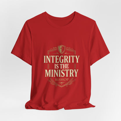 Integrity Is The Ministry Bishop T-Shirt