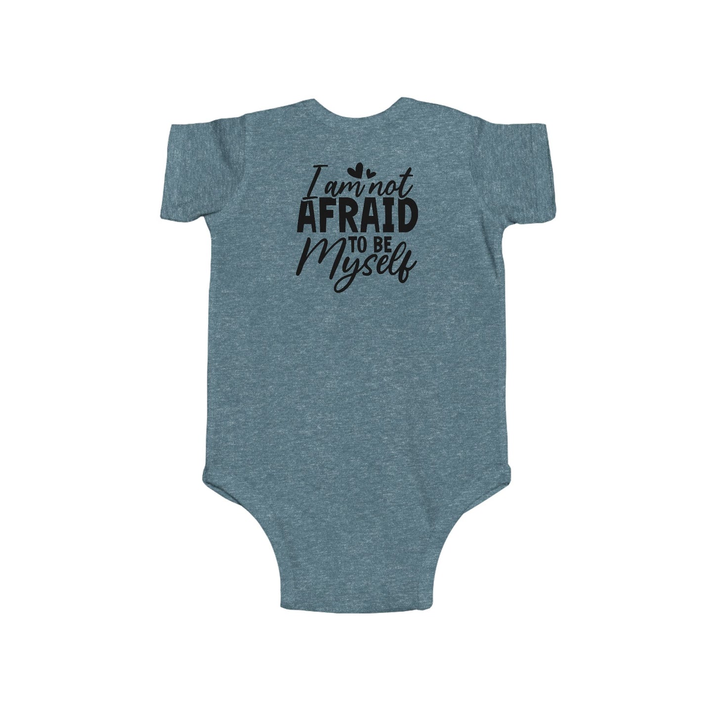 Infant Bodysuit — "I Am Not Afraid to Be Myself" Baby Onesie (Gender Neutral)