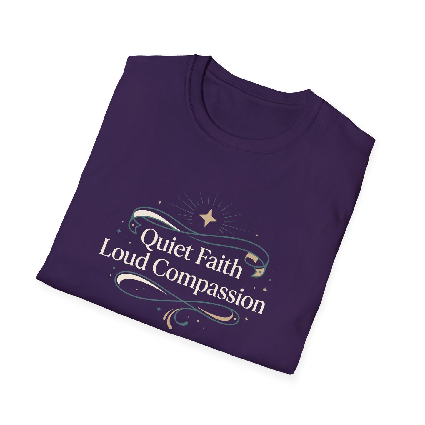 Quiet Faith Loud Compassion T-Shirt