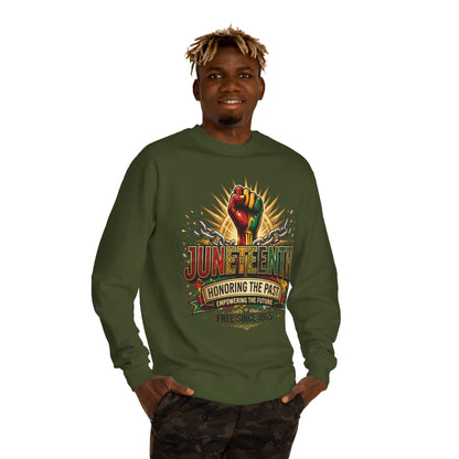 Juneteenth Sweatshirt — "Honoring the Past, Empowering the Future" Crewneck