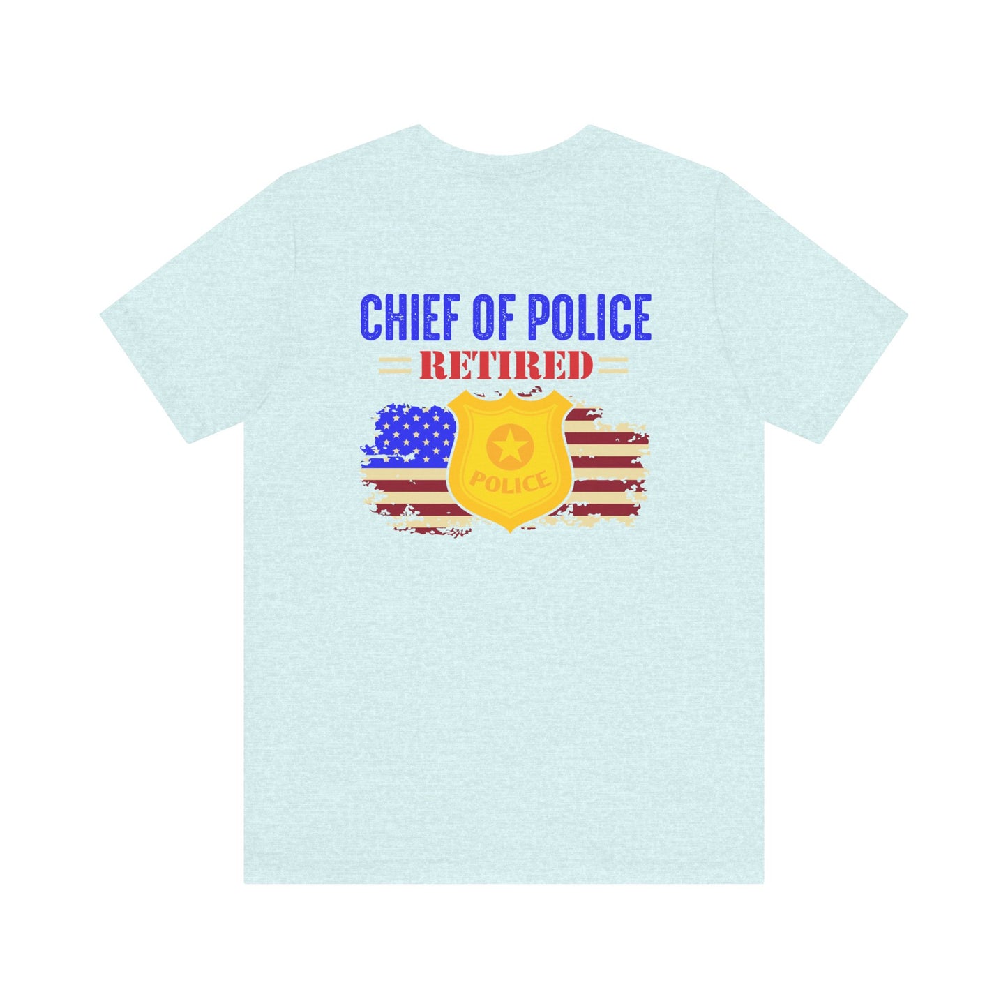 Retired Chief of Police T-Shirt — American Flag Badge Retirement Tee