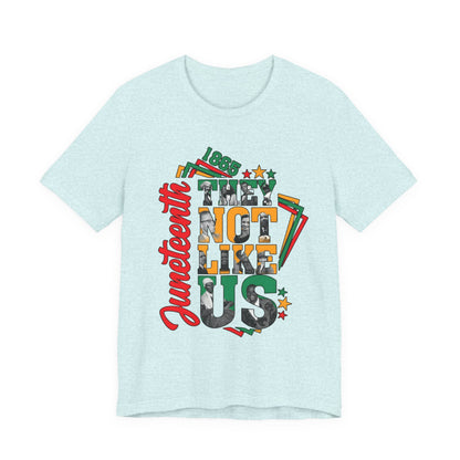 Juneteenth "They Not Like Us" Graphic Tee — Juneteenth Celebration T-Shirt