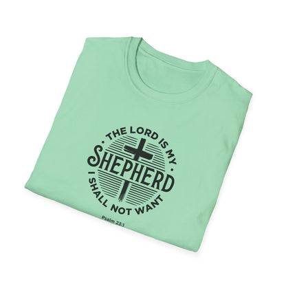 The Lord is My Shepherd I Shall Not Want - Psalm 23:1. T-Shirt
