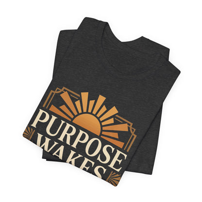Purpose Wakes Me Up Tee — Inspirational Bishop Shirt