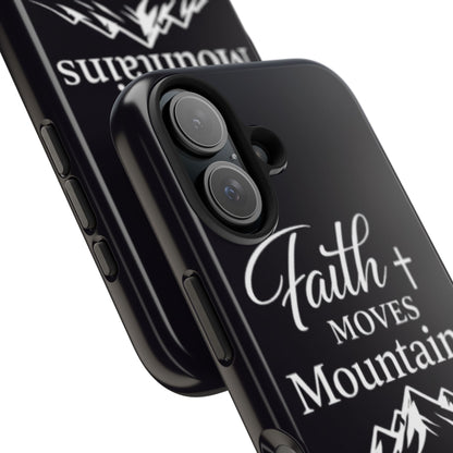 Faith Moves Mountains Tough Phone Case — Christian Inspirational Mountain Design