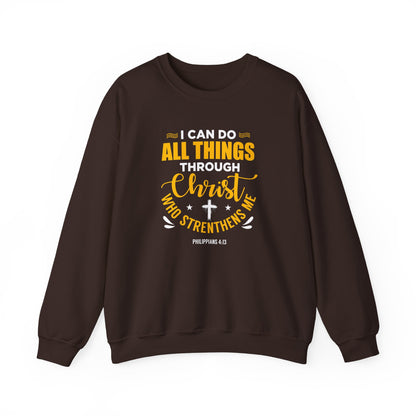 I Can Do All Things Through Christ Who Strengthens Me- Philippians 4:13 Sweatshirt