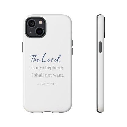 Psalm 23:1 Phone Case — "The Lord is my shepherd; I shall not want" Christian Protective Cover