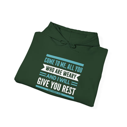 Come to Me, All You WHO Are Weary and I Will Give You REST Hoodie