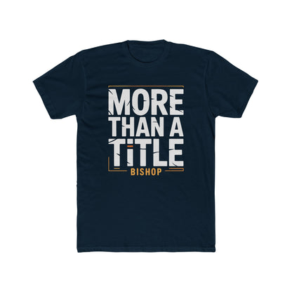 More Than a Title Bishop T‑Shirt