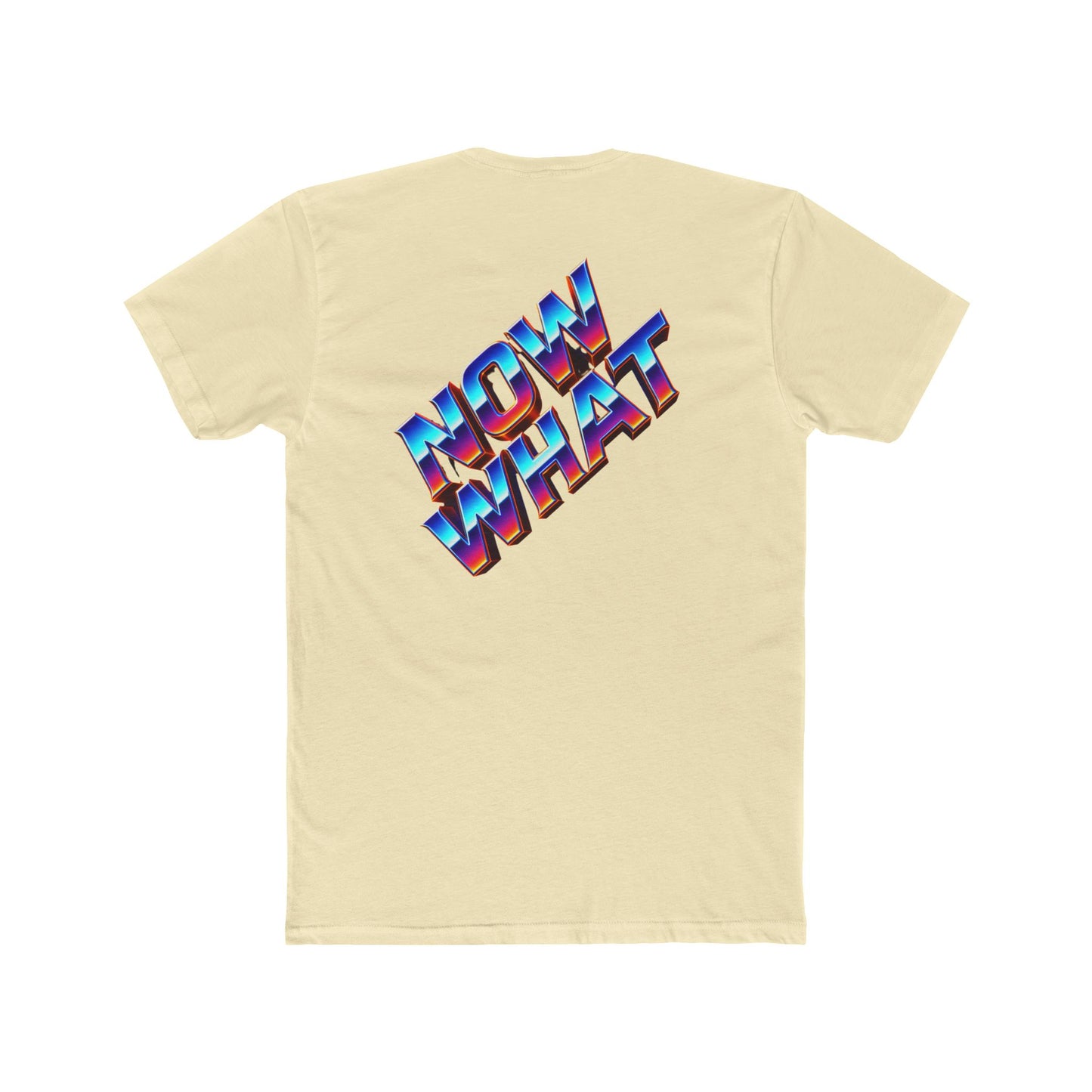 Now What T‑Shirt