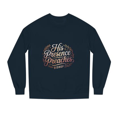 His Presence Preaches Sweatshirt