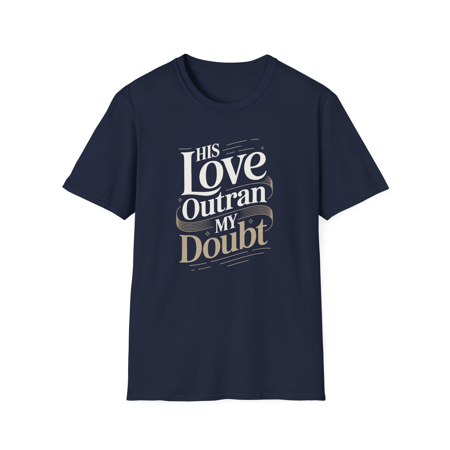 His Love Outran My Doubt T-Shirt