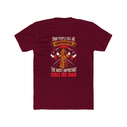 Firefighter Dad T‑Shirt — "Some People Call Me Firefighter, The Most Important Call Me Dad"