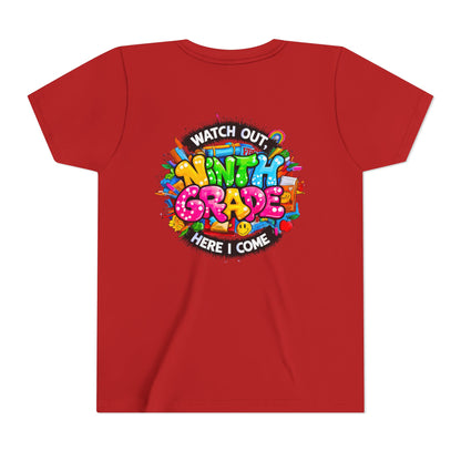 Youth Tee — “Watch Out Ninth Grade Here I Come” Colorful Back-to-School Shirt