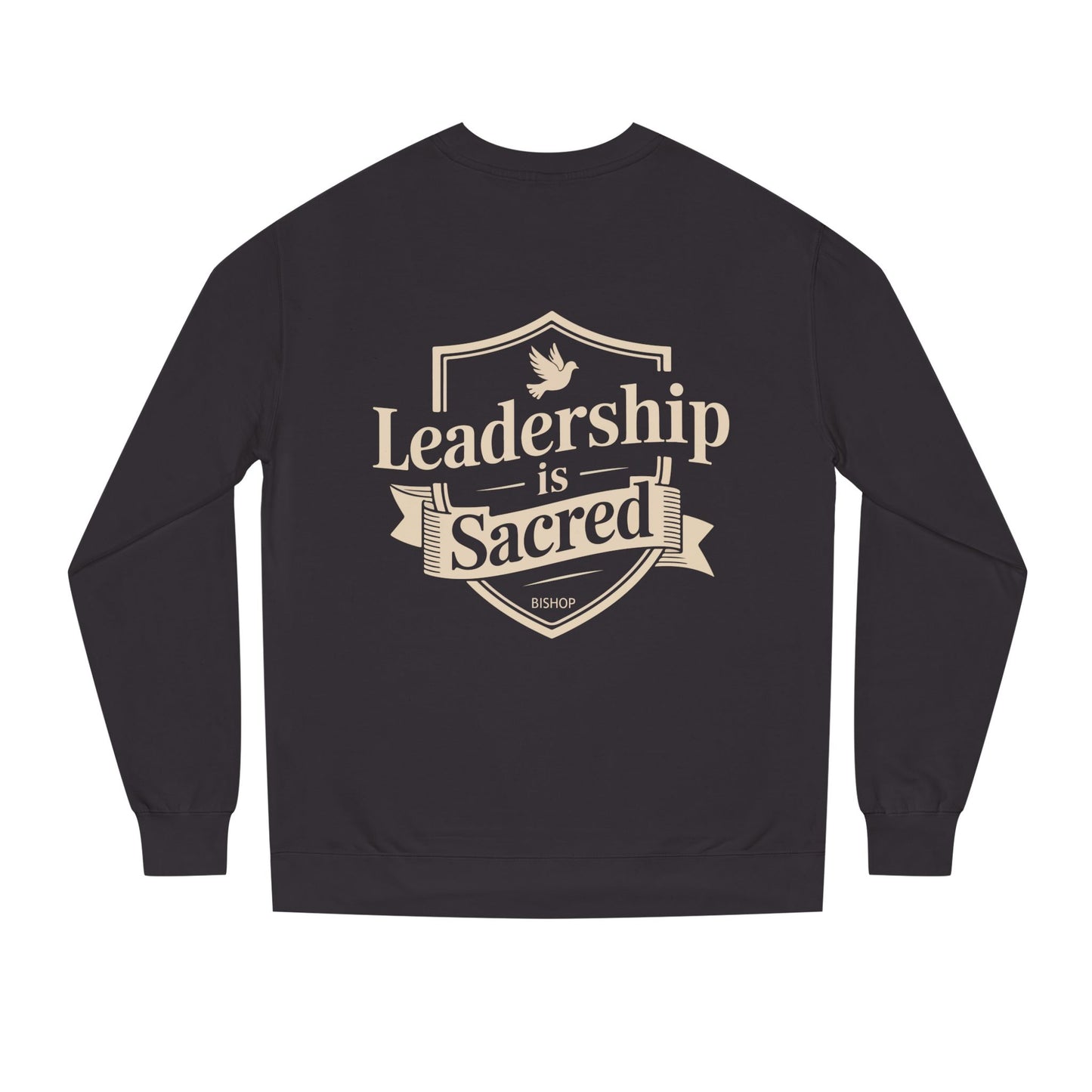 Leadership Is Sacred Crewneck Sweatshirt – Inspirational Christian Faith Quote Pullover